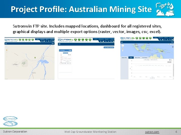 Project Profile: Australian Mining Site Sutronwin FTP site. Includes mapped locations, dashboard for all