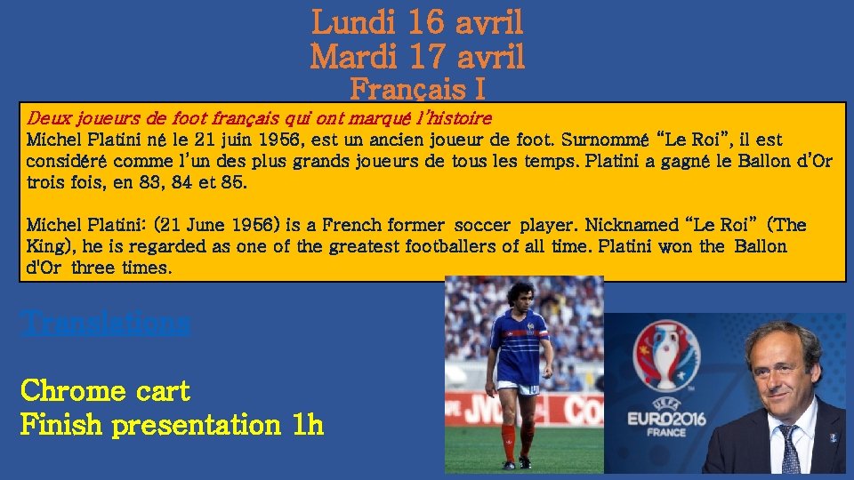 Lundi 16 avril Mardi 17 avril Français I Deux joueurs de foot français qui