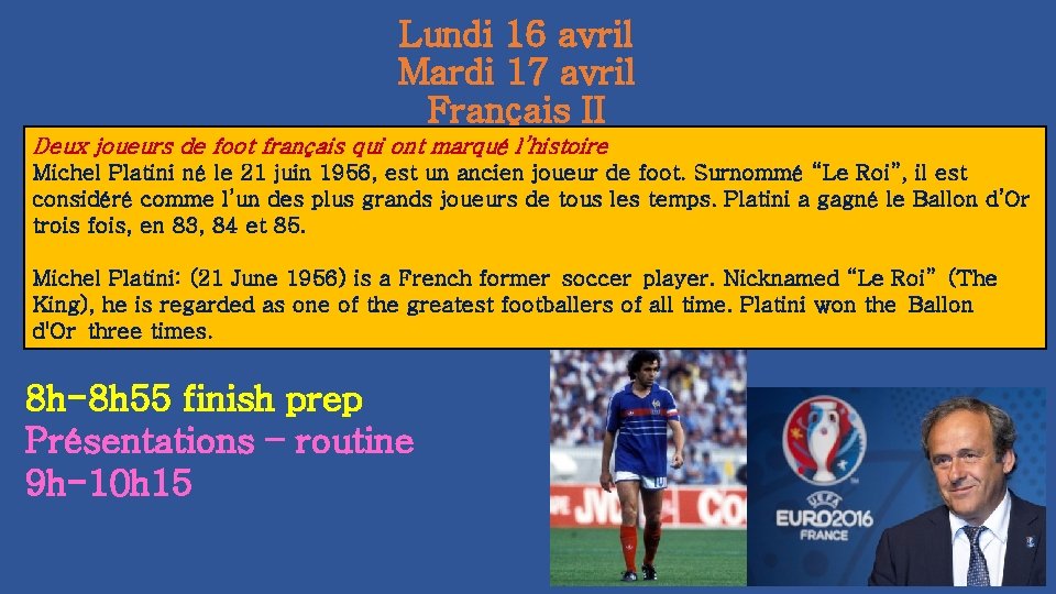 Lundi 16 avril Mardi 17 avril Français II Deux joueurs de foot français qui