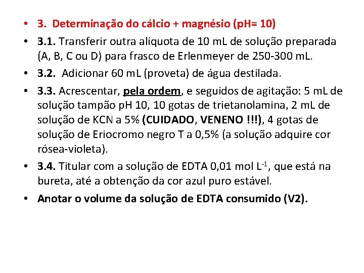  • 3. Determinação do cálcio + magnésio (p. H= 10) • 3. 1.