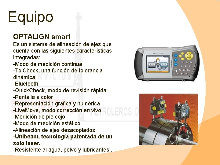 Equipo OPTALIGN smart Es un sistema de alineación de ejes que cuenta con las