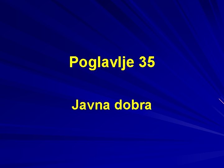 Poglavlje 35 Javna dobra 