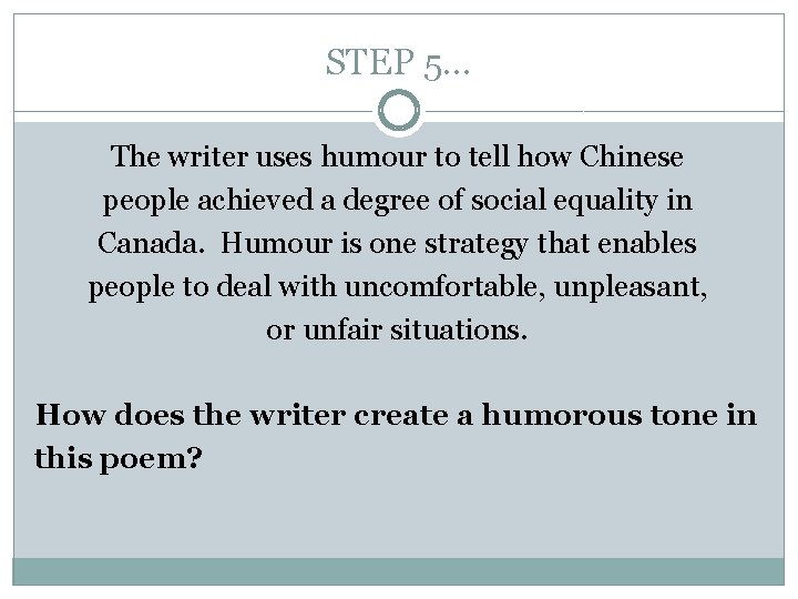 STEP 5… The writer uses humour to tell how Chinese people achieved a degree