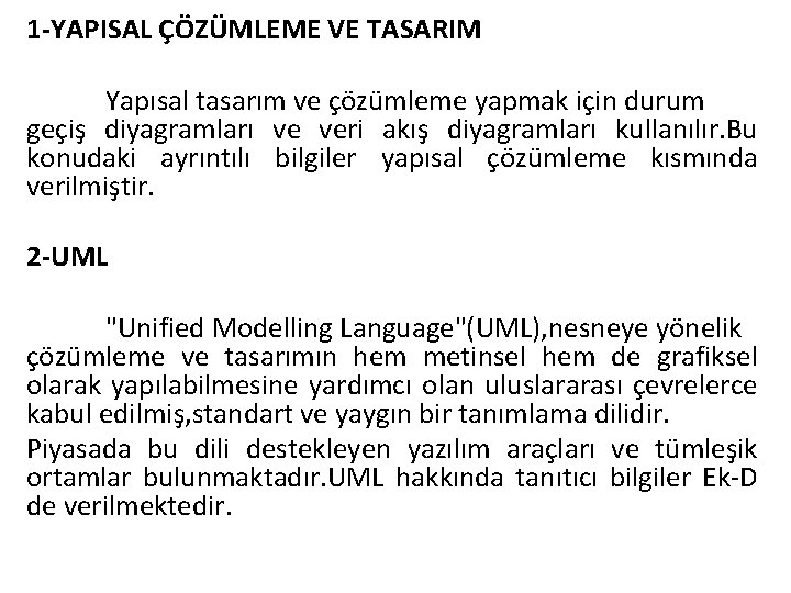 1 -YAPISAL ÇÖZÜMLEME VE TASARIM Yapısal tasarım ve çözümleme yapmak için durum geçiş diyagramları