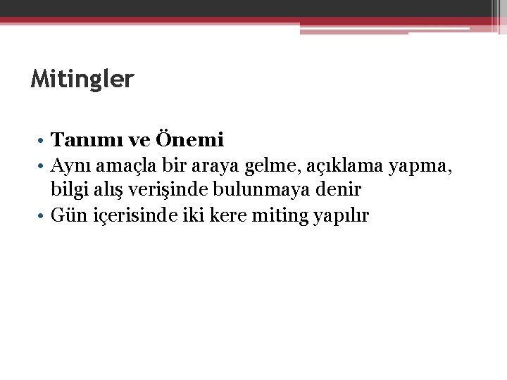 Mitingler • Tanımı ve Önemi • Aynı amaçla bir araya gelme, açıklama yapma, bilgi