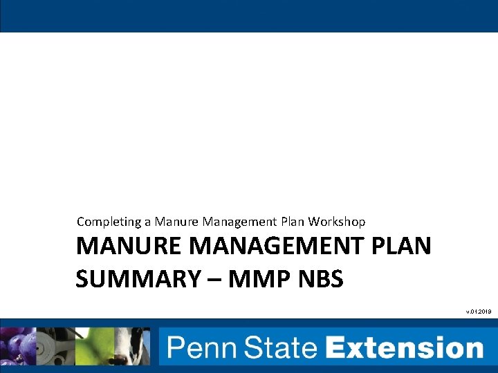 Completing a Manure Management Plan Workshop MANURE MANAGEMENT PLAN SUMMARY – MMP NBS v.