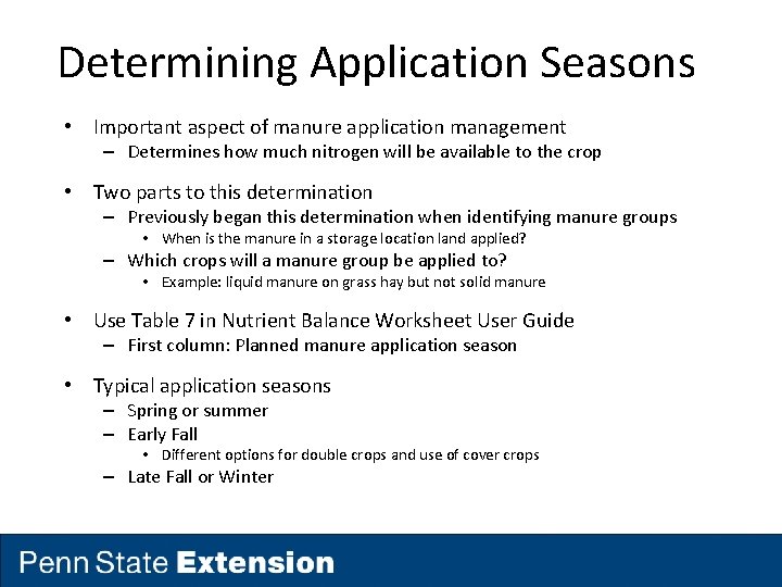 Determining Application Seasons • Important aspect of manure application management – Determines how much