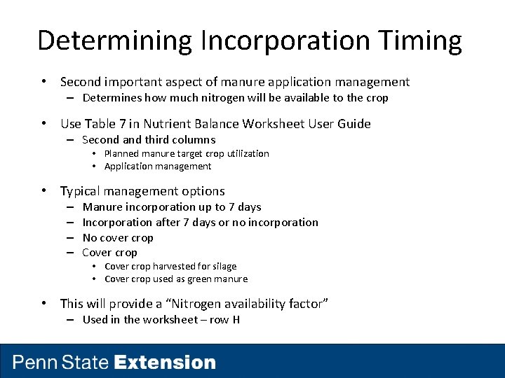 Determining Incorporation Timing • Second important aspect of manure application management – Determines how