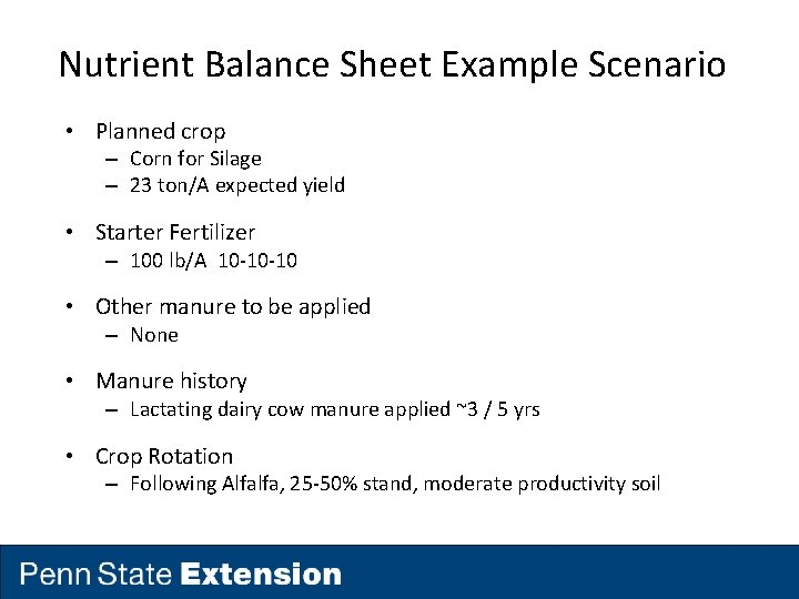 Nutrient Balance Sheet Example Scenario • Planned crop – Corn for Silage – 23