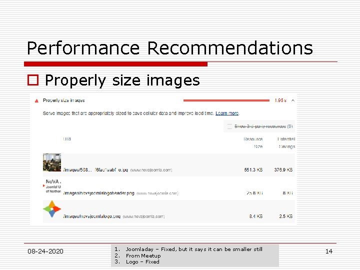 Performance Recommendations o Properly size images 08 -24 -2020 1. 2. 3. Joomladay –