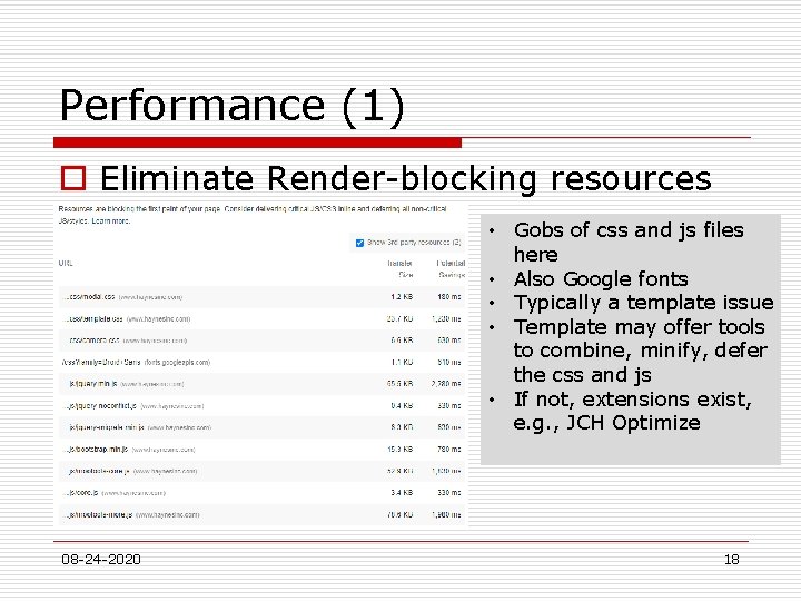 Performance (1) o Eliminate Render-blocking resources • Gobs of css and js files here