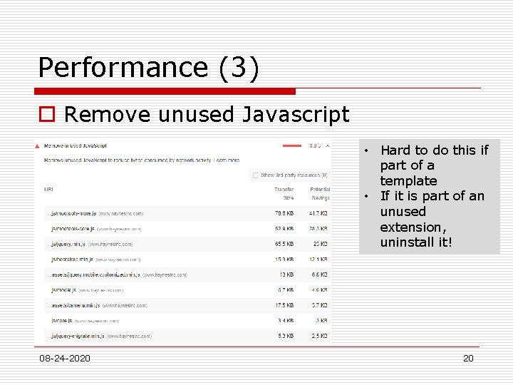 Performance (3) o Remove unused Javascript • Hard to do this if part of