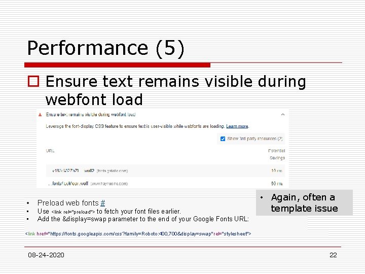 Performance (5) o Ensure text remains visible during webfont load • Preload web fonts