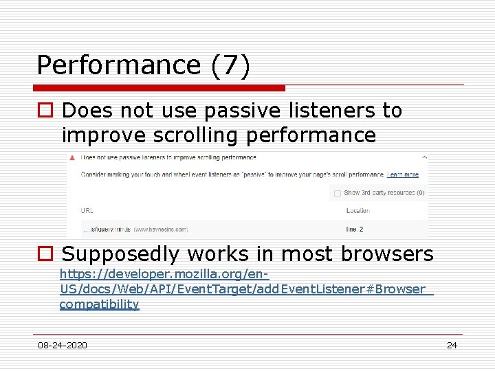 Performance (7) o Does not use passive listeners to improve scrolling performance o Supposedly