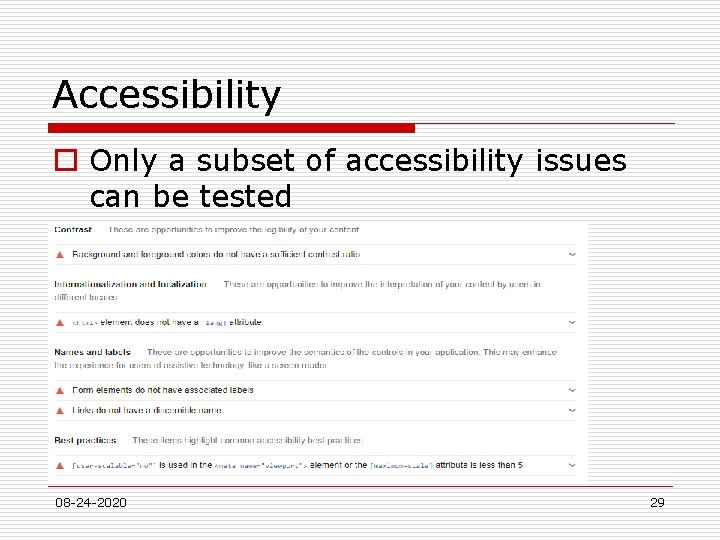 Accessibility o Only a subset of accessibility issues can be tested 08 -24 -2020