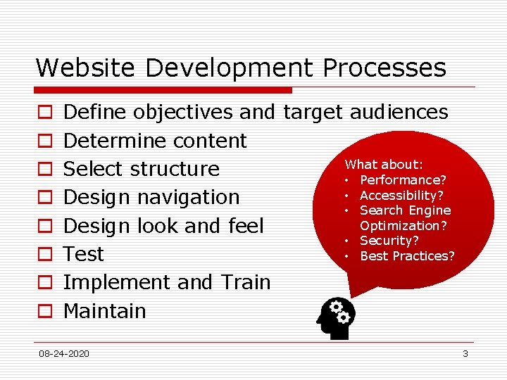 Website Development Processes o o o o Define objectives and target audiences Determine content