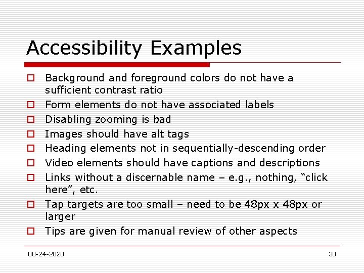 Accessibility Examples o Background and foreground colors do not have a sufficient contrast ratio