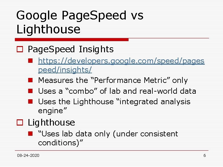 Google Page. Speed vs Lighthouse o Page. Speed Insights n https: //developers. google. com/speed/pages