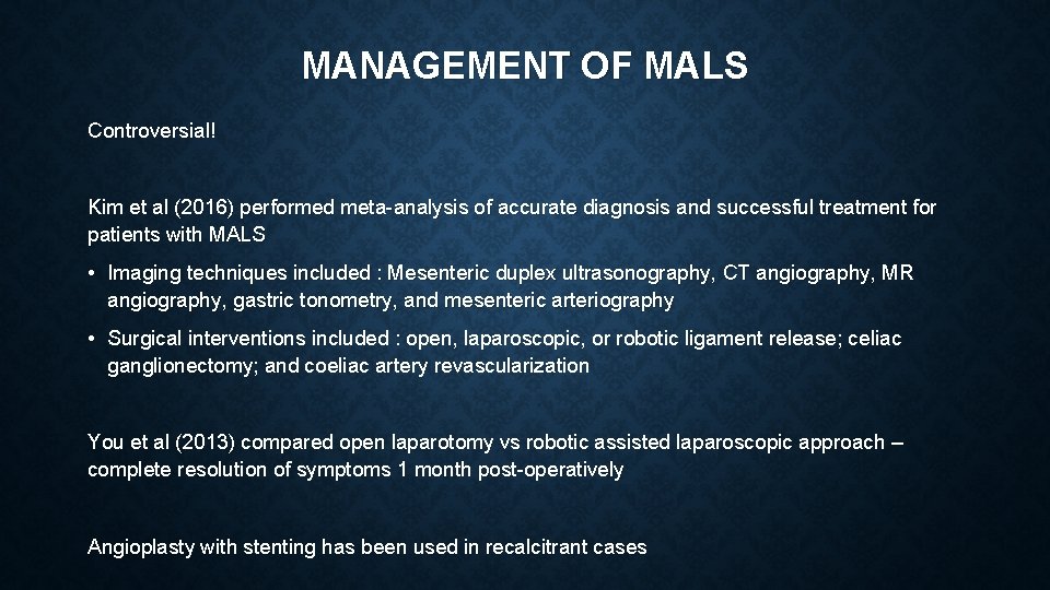 MANAGEMENT OF MALS Controversial! Kim et al (2016) performed meta-analysis of accurate diagnosis and