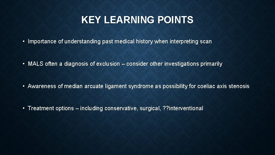 KEY LEARNING POINTS • Importance of understanding past medical history when interpreting scan •