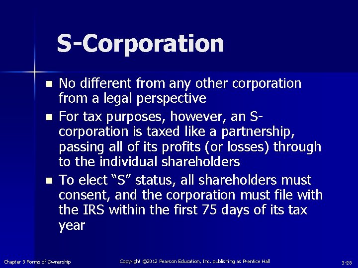 S-Corporation n No different from any other corporation from a legal perspective For tax