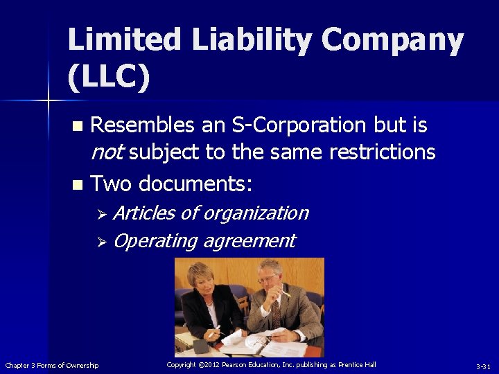 Limited Liability Company (LLC) Resembles an S-Corporation but is not subject to the same