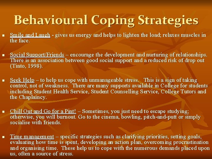 Behavioural Coping Strategies n n n Smile and Laugh - gives us energy and