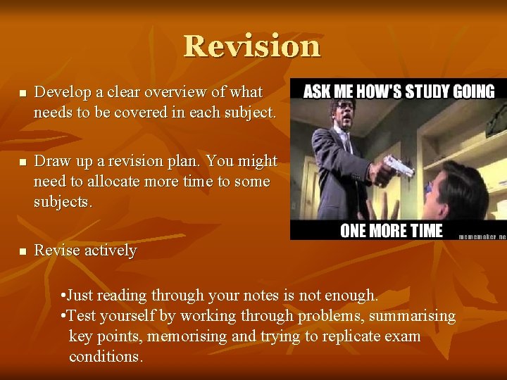 Revision n Develop a clear overview of what needs to be covered in each