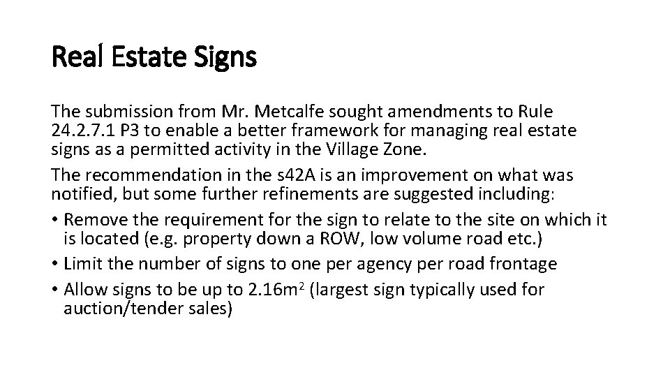 Real Estate Signs The submission from Mr. Metcalfe sought amendments to Rule 24. 2.