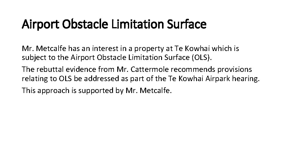 Airport Obstacle Limitation Surface Mr. Metcalfe has an interest in a property at Te
