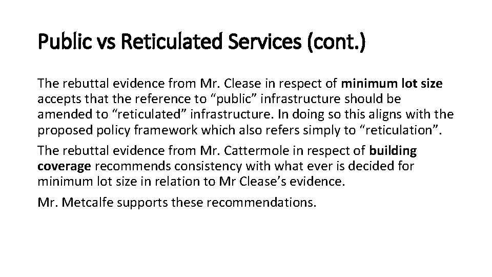 Public vs Reticulated Services (cont. ) The rebuttal evidence from Mr. Clease in respect