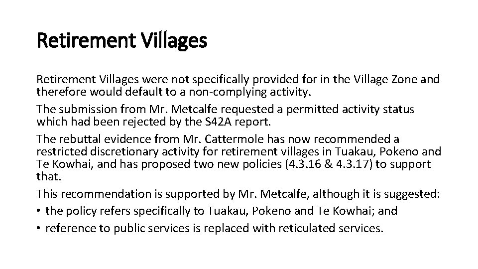 Retirement Villages were not specifically provided for in the Village Zone and therefore would