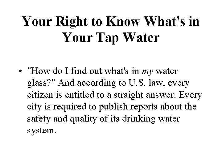 Your Right to Know What's in Your Tap Water • "How do I find
