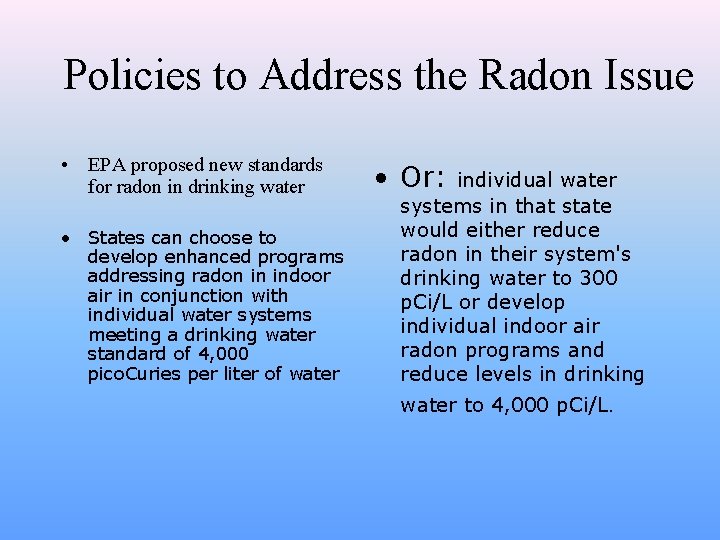 Policies to Address the Radon Issue • EPA proposed new standards for radon in