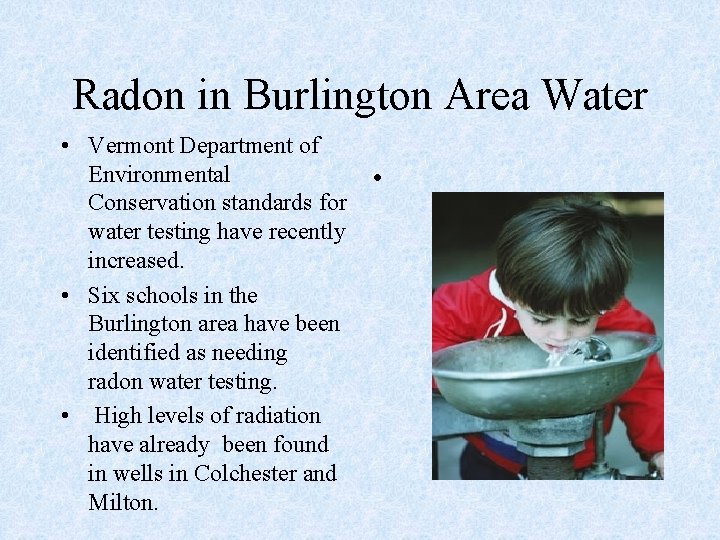 Radon in Burlington Area Water • Vermont Department of Environmental Conservation standards for water