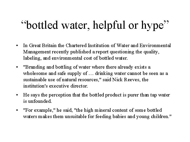 “bottled water, helpful or hype” • In Great Britain the Chartered Institution of Water