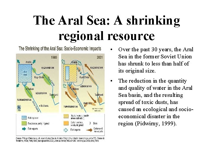 The Aral Sea: A shrinking regional resource • Over the past 30 years, the
