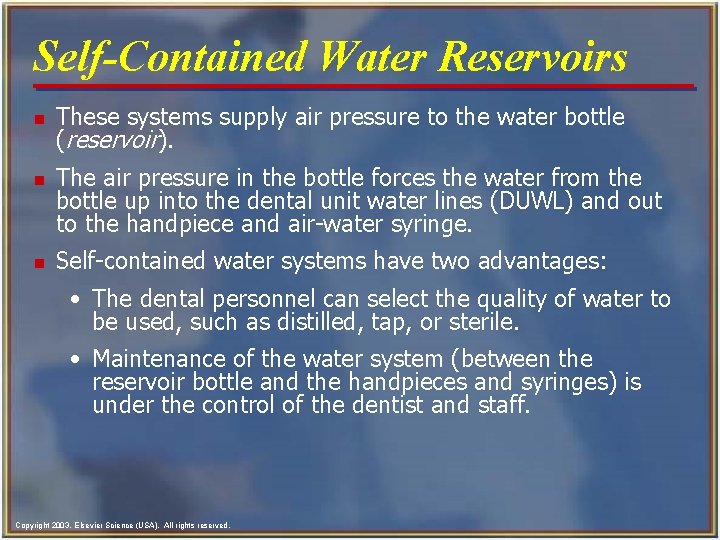 Self-Contained Water Reservoirs n n n These systems supply air pressure to the water Self-Contained Water Reservoirs n n n These systems supply air pressure to the water
