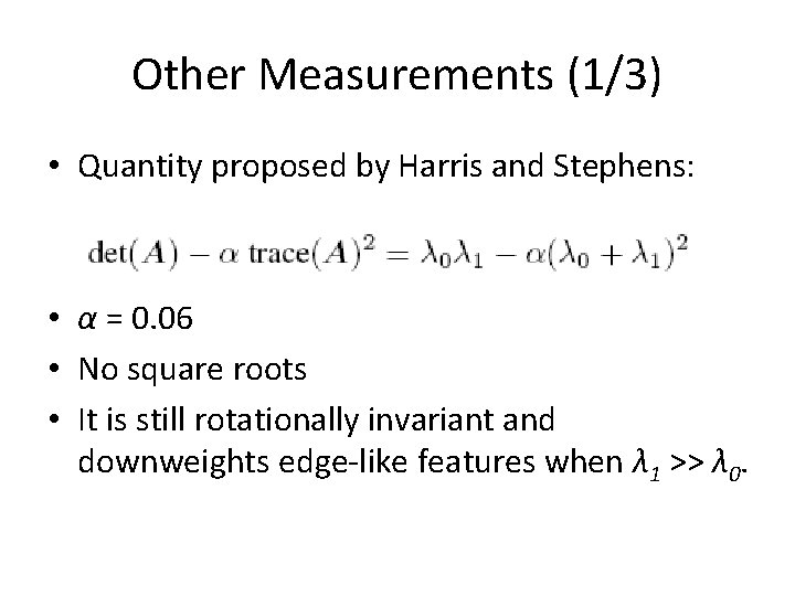 Other Measurements (1/3) • Quantity proposed by Harris and Stephens: • α = 0.