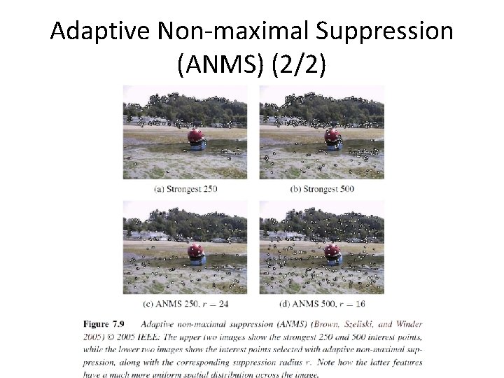 Adaptive Non-maximal Suppression (ANMS) (2/2) 