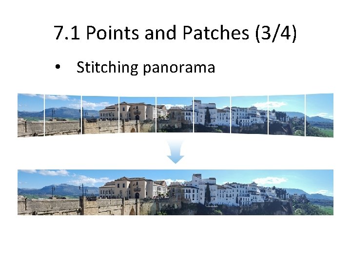 7. 1 Points and Patches (3/4) • Stitching panorama 