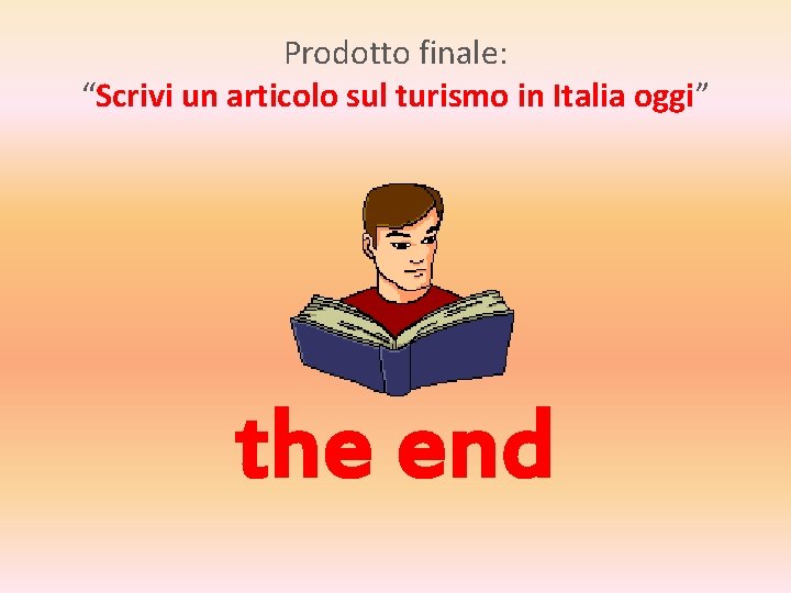 Prodotto finale: “Scrivi un articolo sul turismo in Italia oggi” the end 