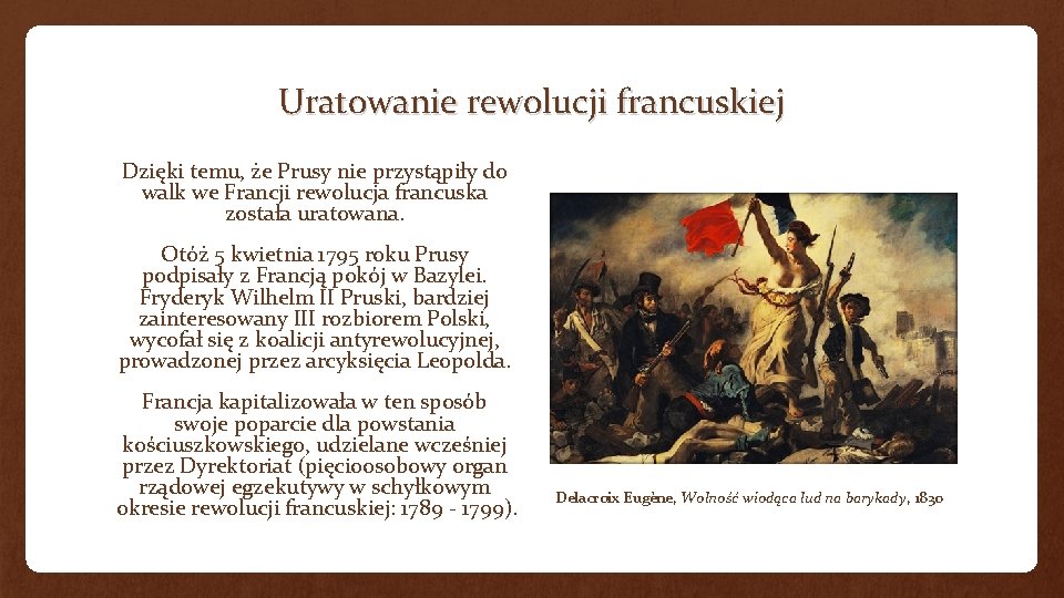 Uratowanie rewolucji francuskiej Dzięki temu, że Prusy nie przystąpiły do walk we Francji rewolucja