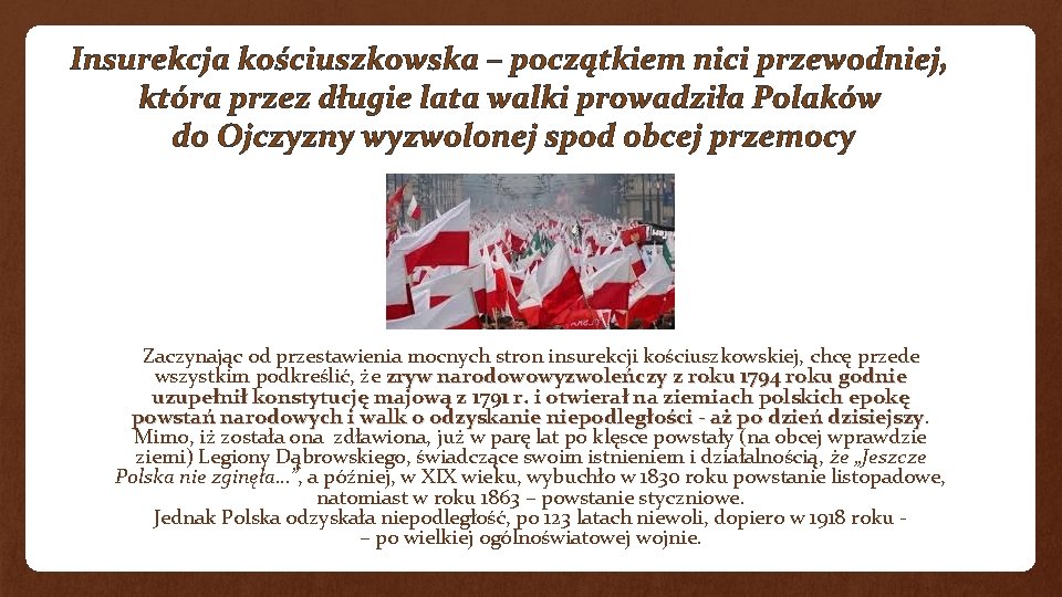 Insurekcja kościuszkowska – początkiem nici przewodniej, która przez długie lata walki prowadziła Polaków do