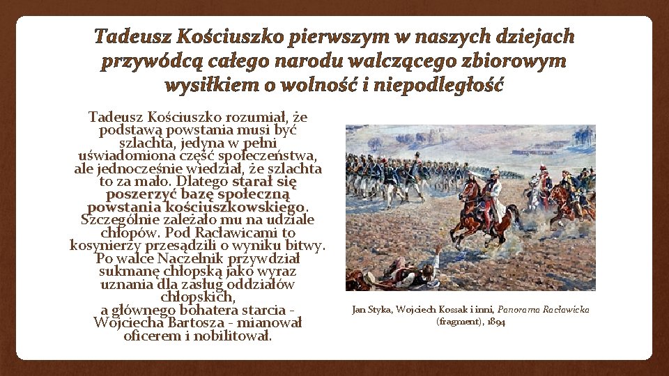 Tadeusz Kościuszko pierwszym w naszych dziejach przywódcą całego narodu walczącego zbiorowym wysiłkiem o wolność