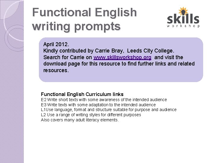 Functional English writing prompts April 2012. Kindly contributed by Carrie Bray, Leeds City College.