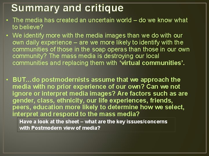 Summary and critique • The media has created an uncertain world – do we Summary and critique • The media has created an uncertain world – do we