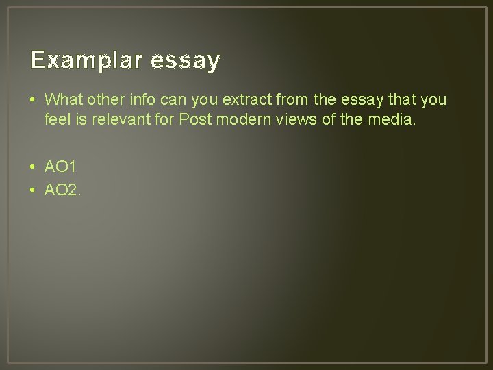 Examplar essay • What other info can you extract from the essay that you