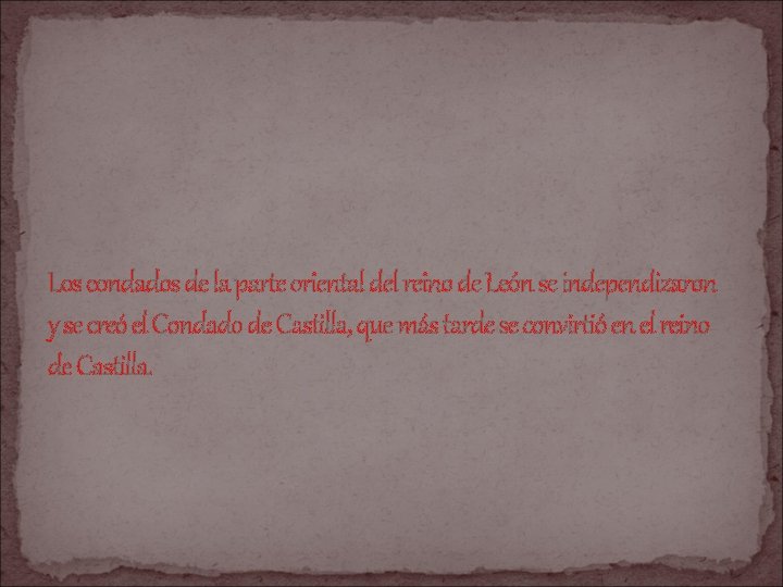 Los condados de la parte oriental del reino de León se independizaron y se