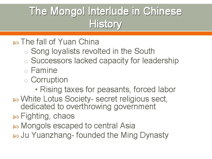 The Mongol Interlude in Chinese History The fall of Yuan China o Song loyalists